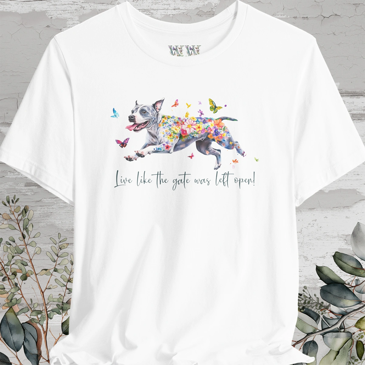 Staffordshire Terrier Live like the gate was left open T shirt