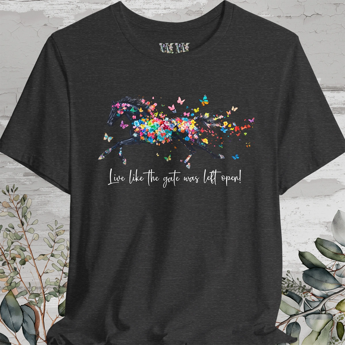 Horse #2 'Live like the gate was left open' T shirt