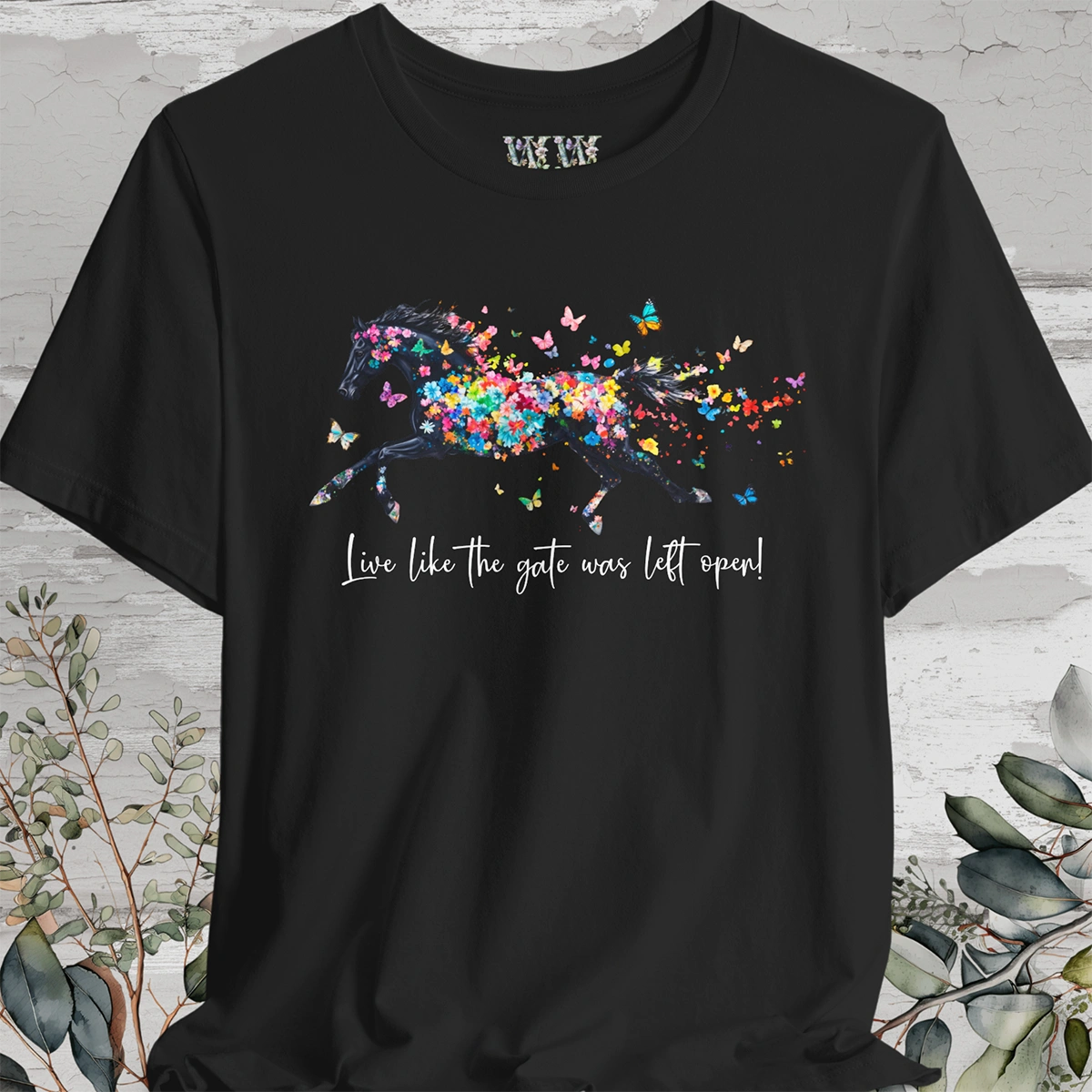 Horse #2 'Live like the gate was left open' T shirt
