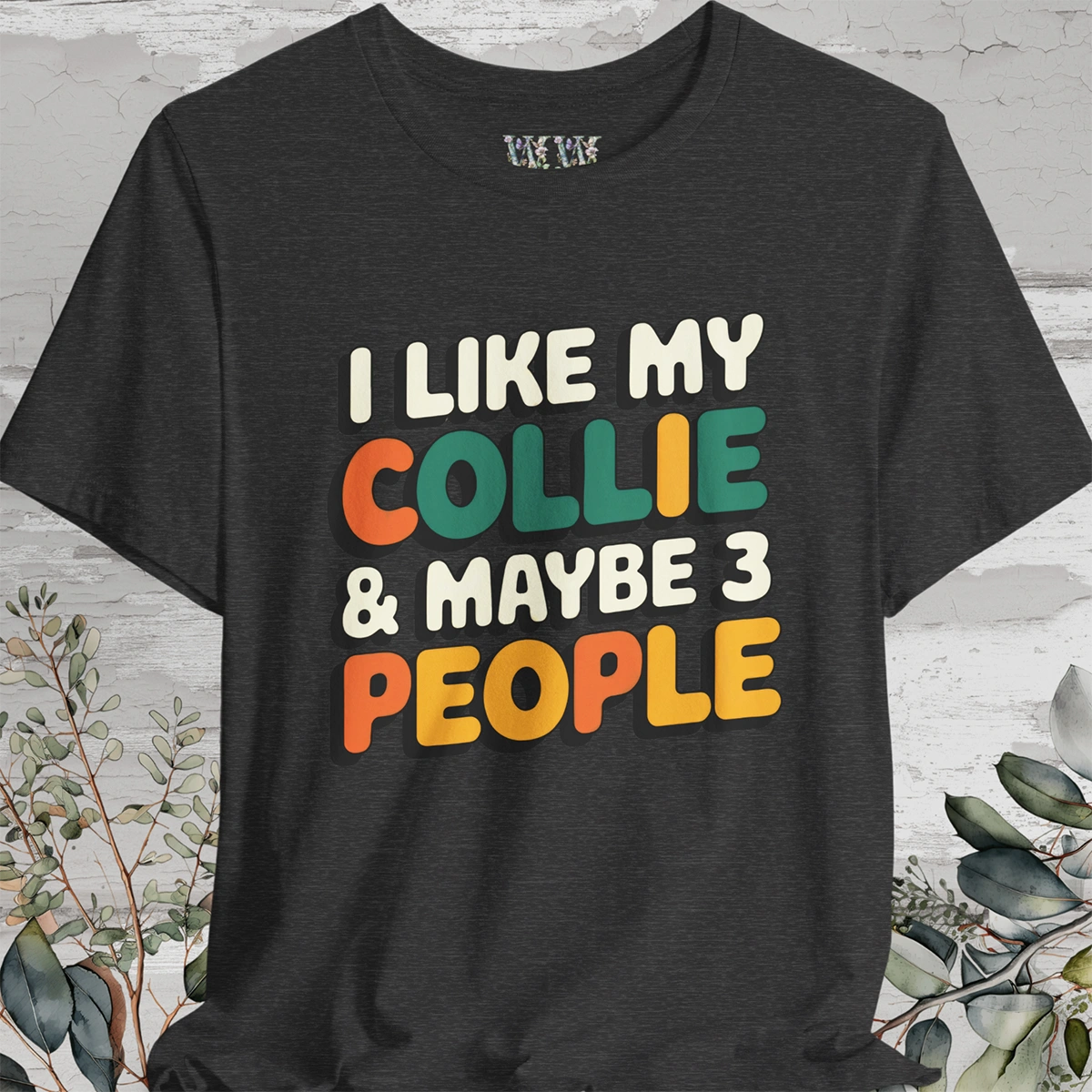 I like my Collie Unisex T shirt