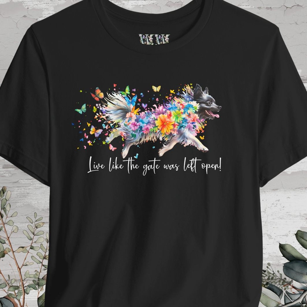 Keeshond #1 "Live like the gate was left open" Unisex T shirt