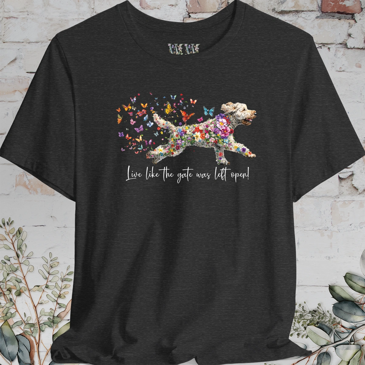 Labradoodle #3 "Live like the gate was left open" T shirt