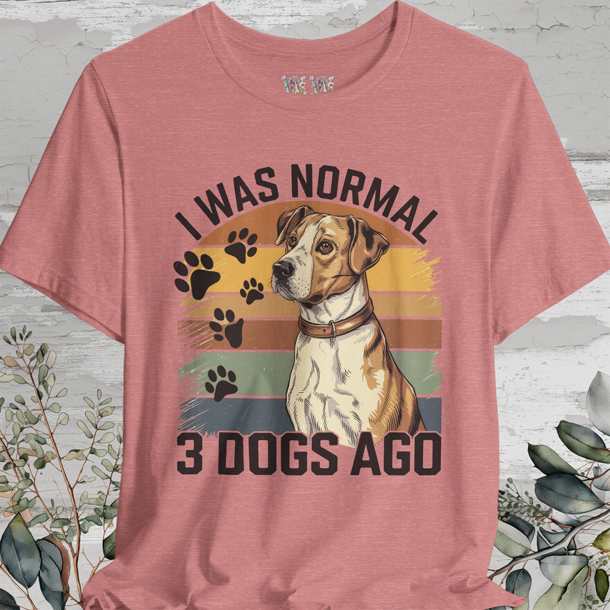 I Was Normal 3 Dogs Ago #2 - Unisex T shirt