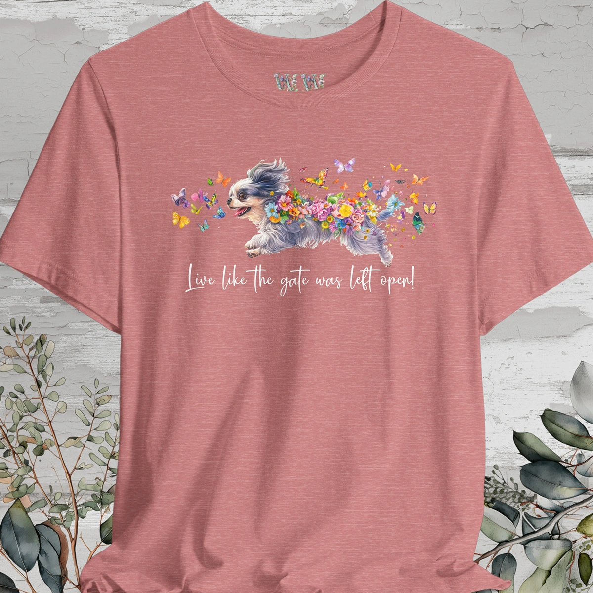 Peekingese #2 "Live like the gate was left open" Unisex T shirt