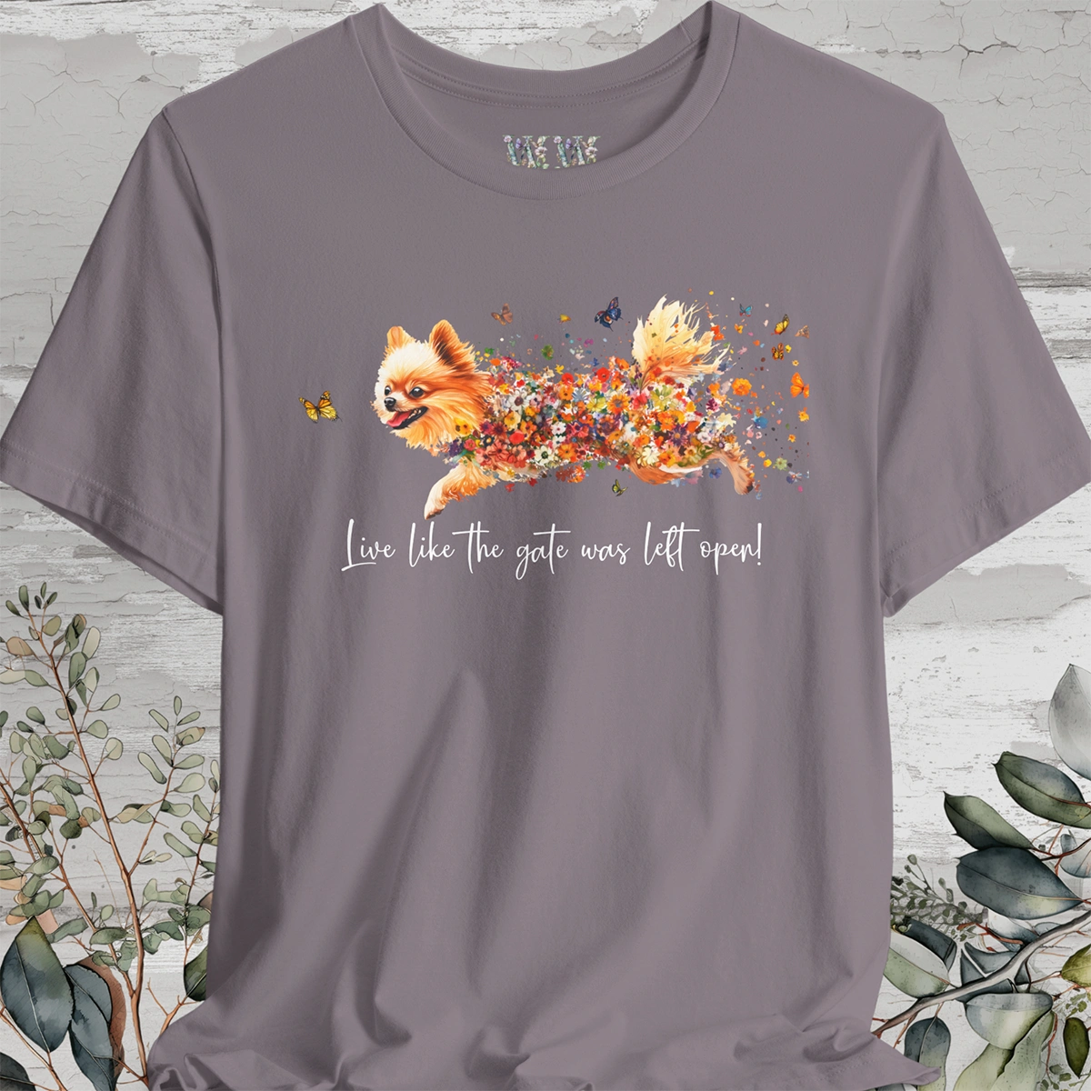 Pomeranian "Live like the gate was left open" Unisex T shirt