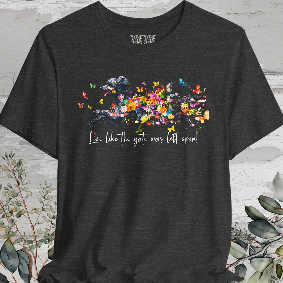 Poodle #2 "Live like the gate was left open" Unisex T shirt