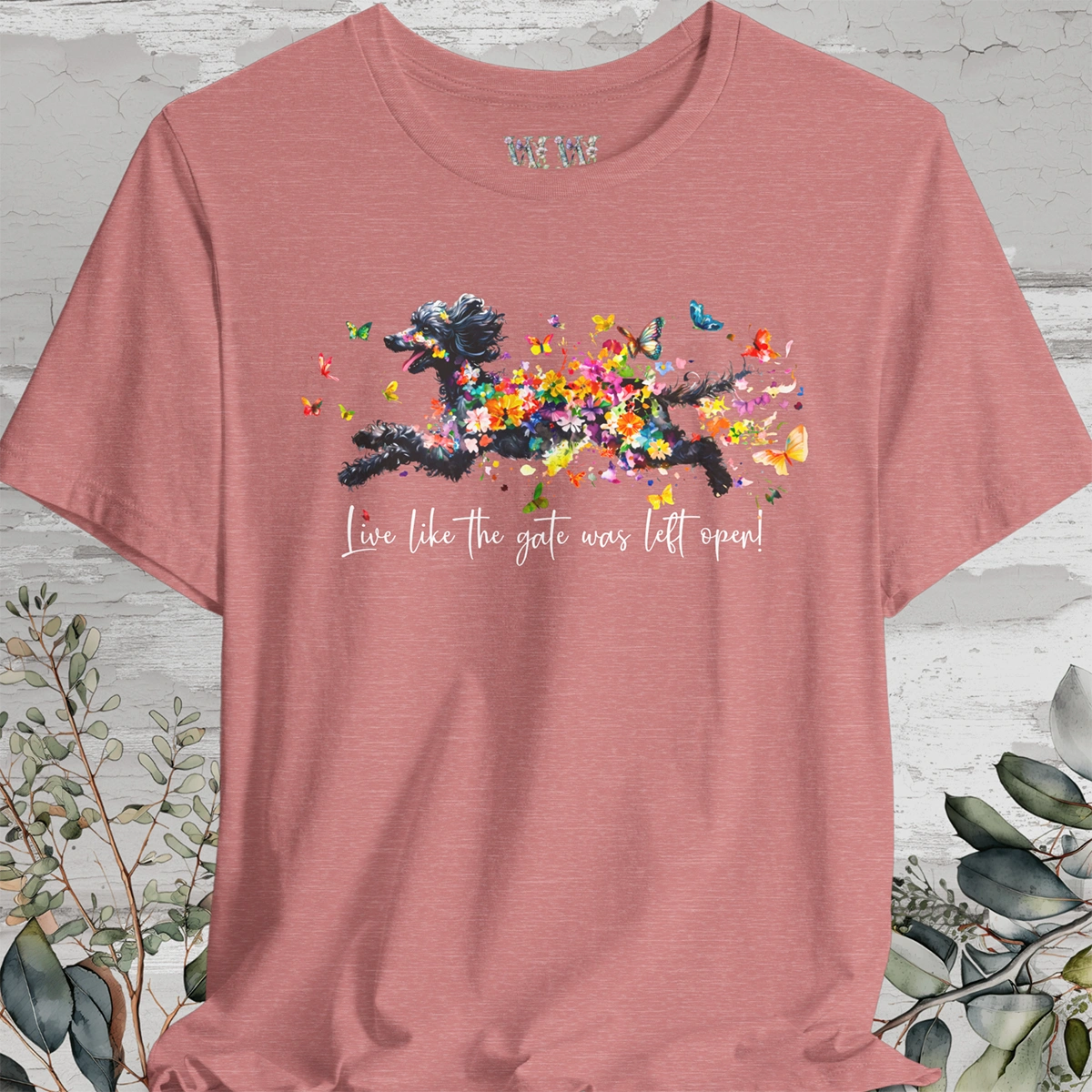 Poodle #2 "Live like the gate was left open" Unisex T shirt