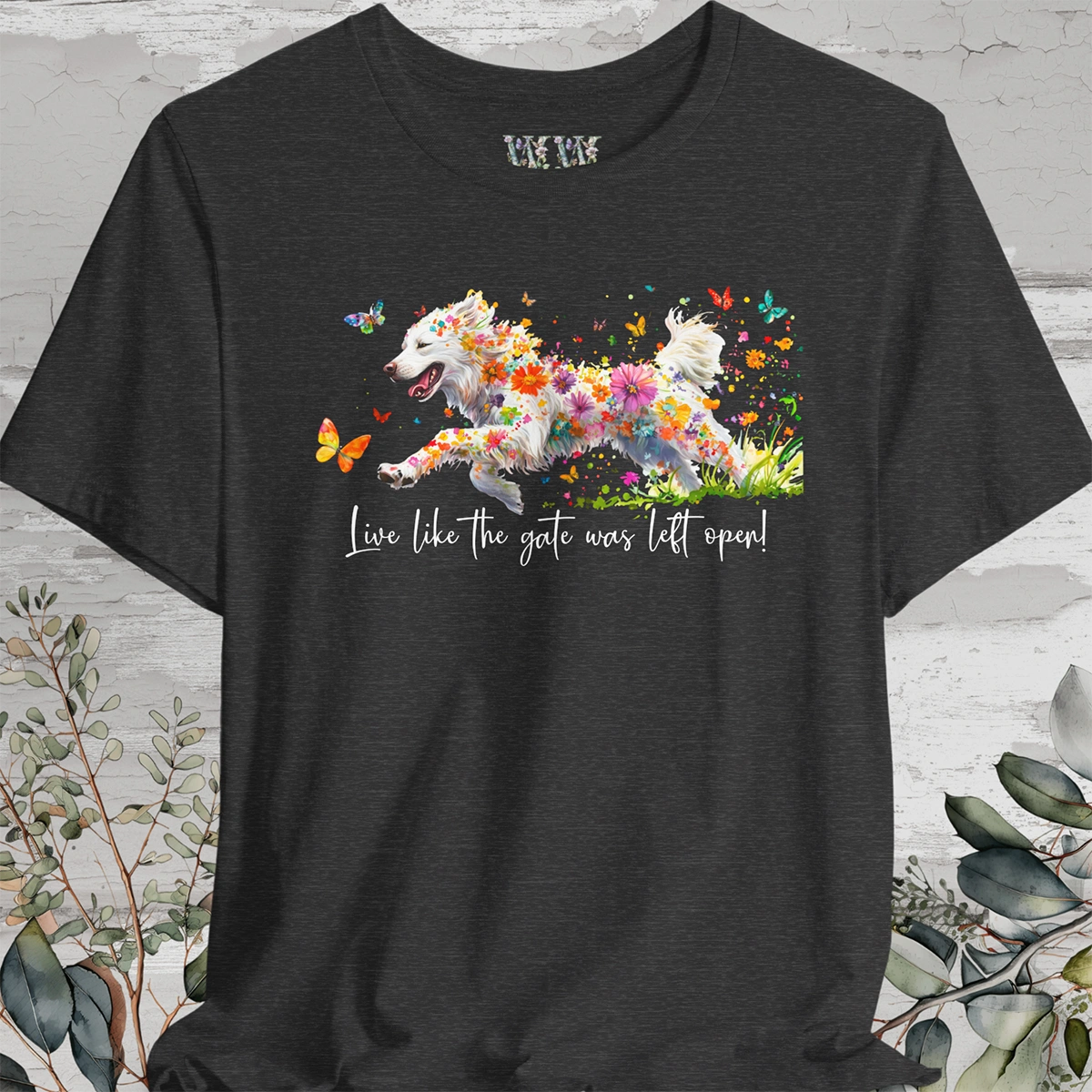 Pyrenean Mountain Dog "Live like the gate was left open" Unisex T shirt