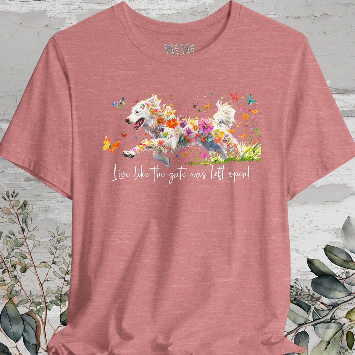 Pyrenean Mountain Dog "Live like the gate was left open" Unisex T shirt