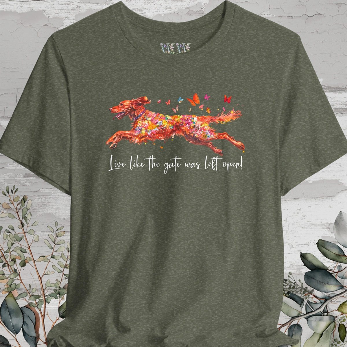 Irish Setter 'Live like the gate was left open' T shirt