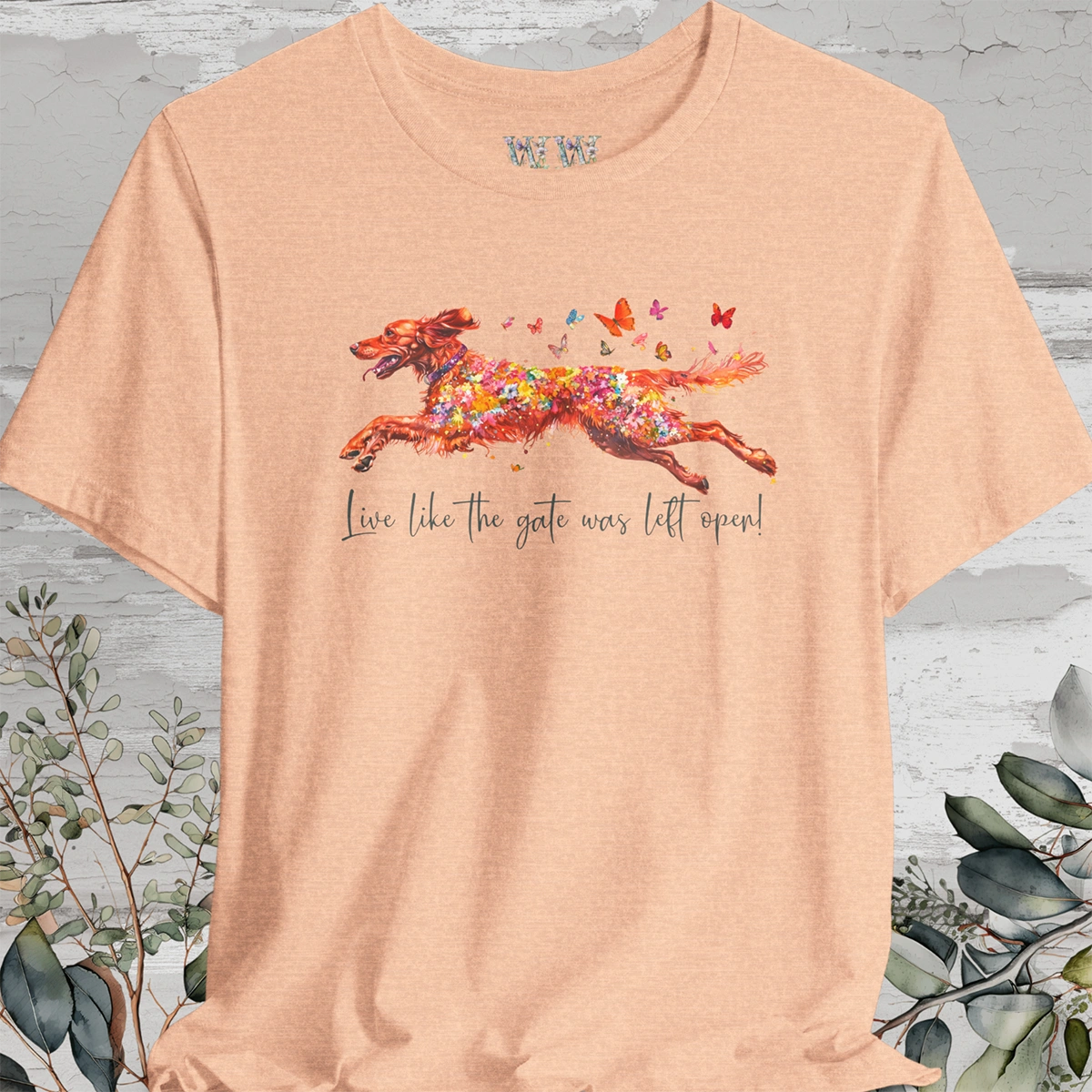 Irish Setter 'Live like the gate was left open' T shirt