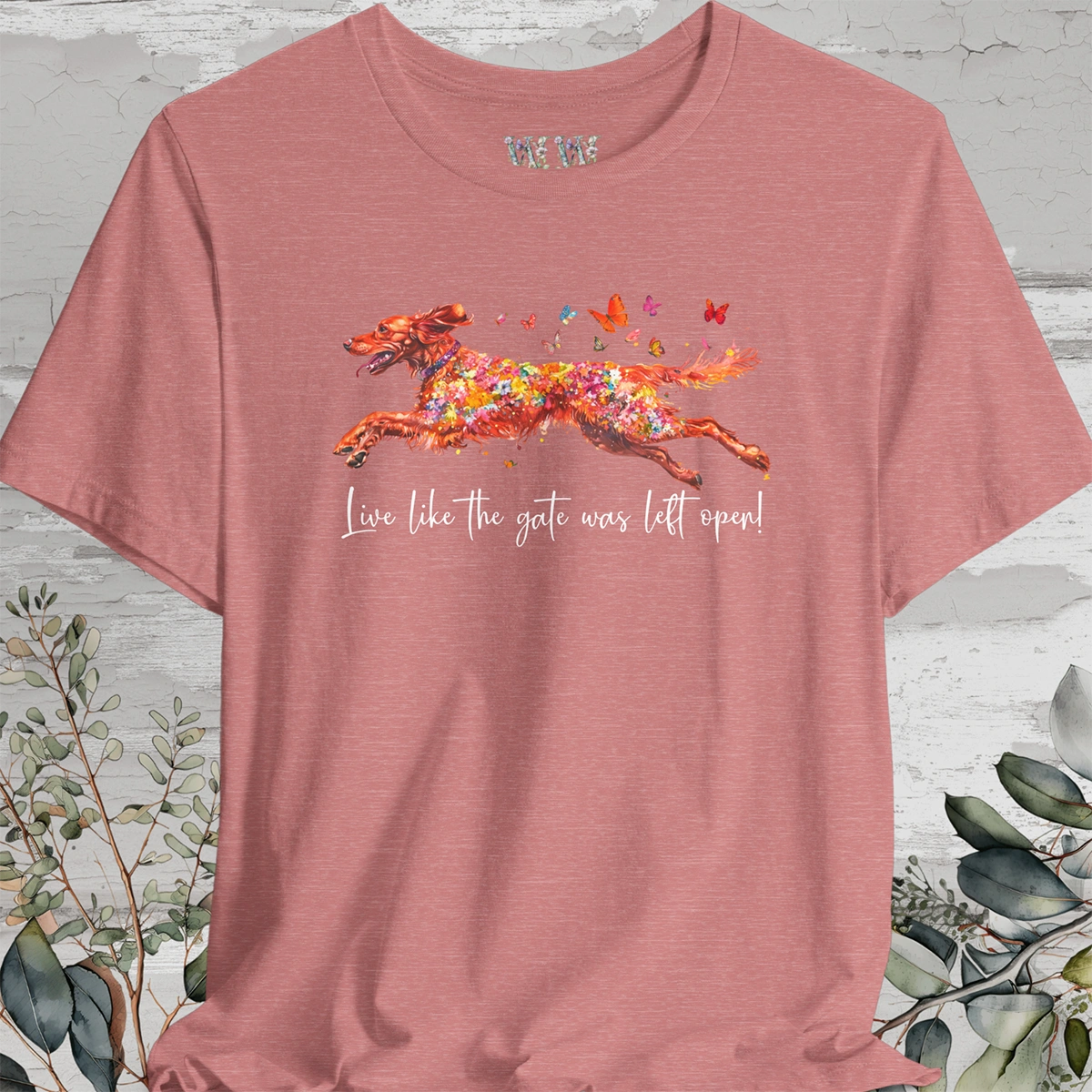Irish Setter 'Live like the gate was left open' T shirt