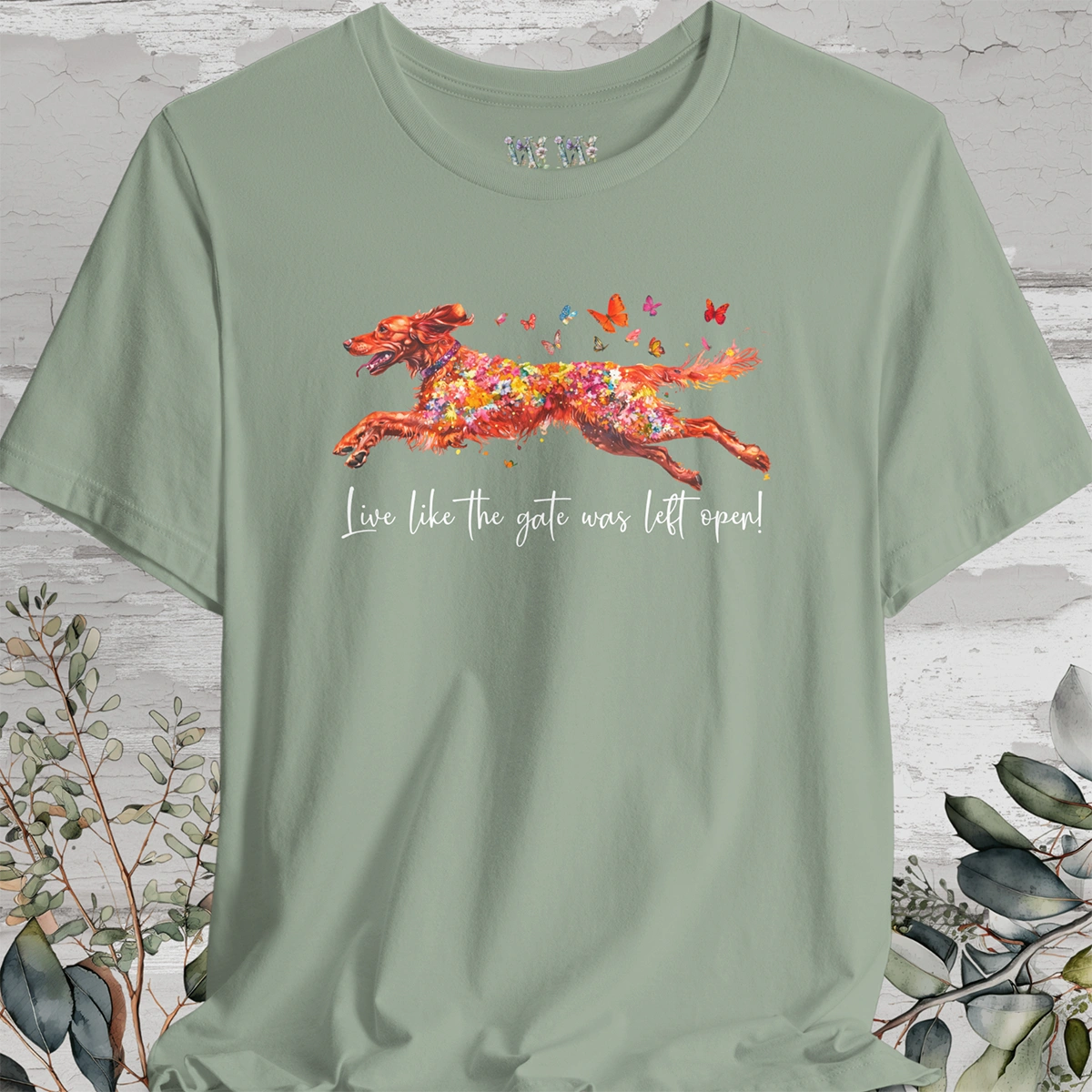 Irish Setter 'Live like the gate was left open' T shirt