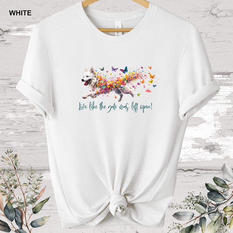 Samoyed 'Live like the gate was left open' T shirt