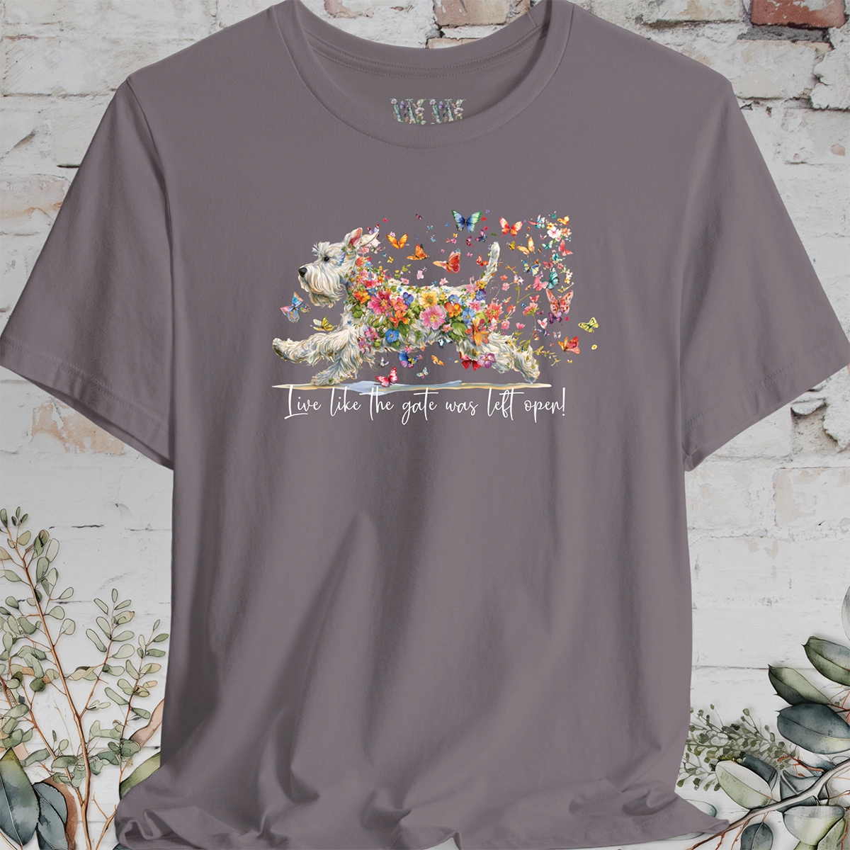 Schnauzer #2 "Live like the gate was left open" T shirt