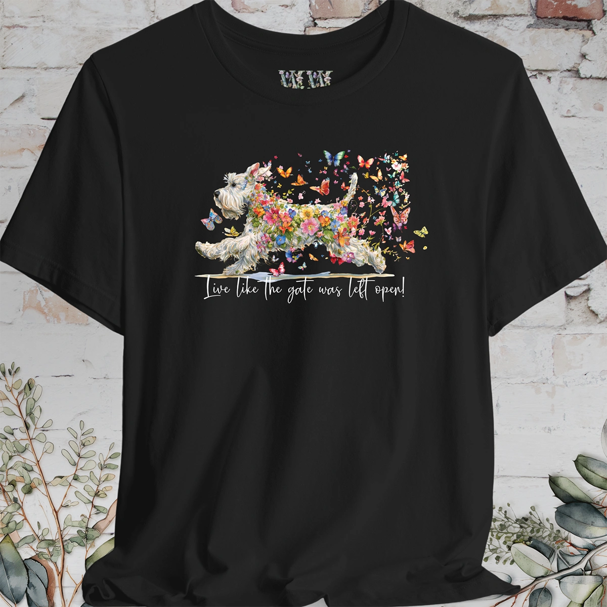 Schnauzer #2 "Live like the gate was left open" T shirt