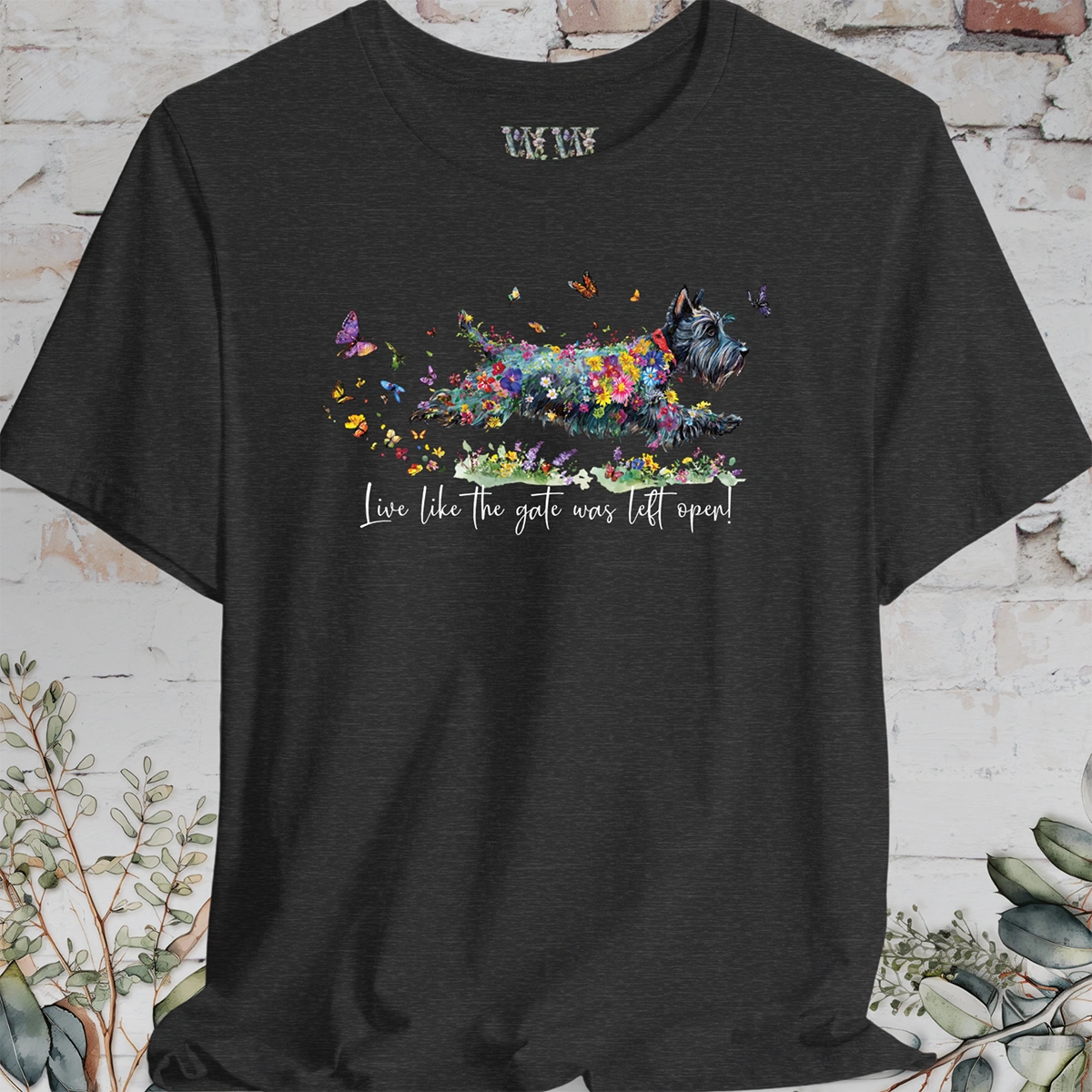 Scottish Terrier #2 "Live like the gate was left open" T shirt