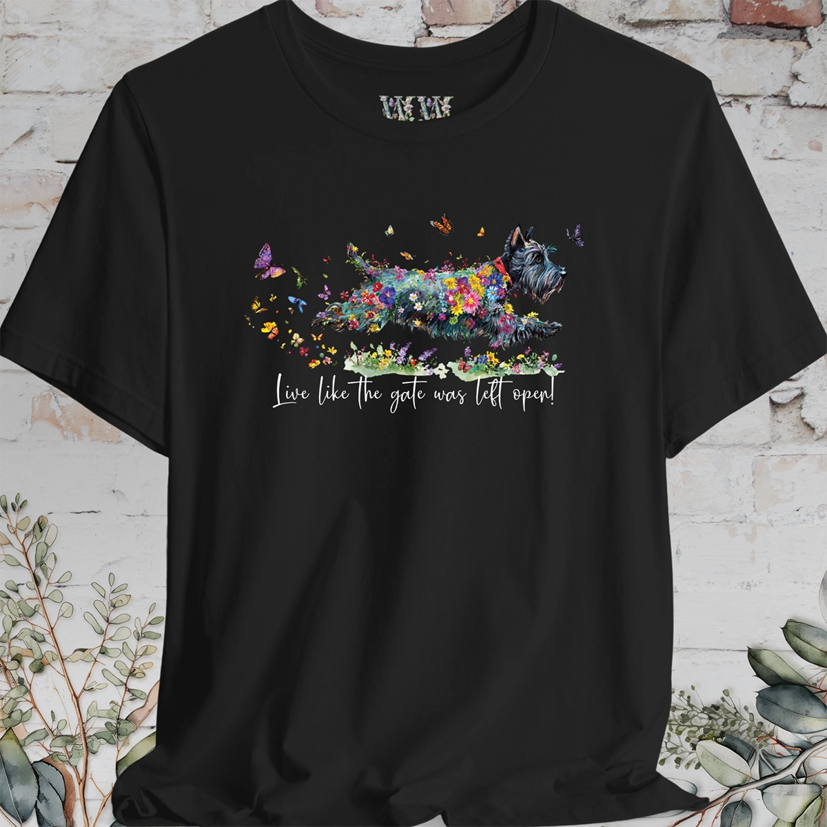 Scottish Terrier #2 "Live like the gate was left open" T shirt