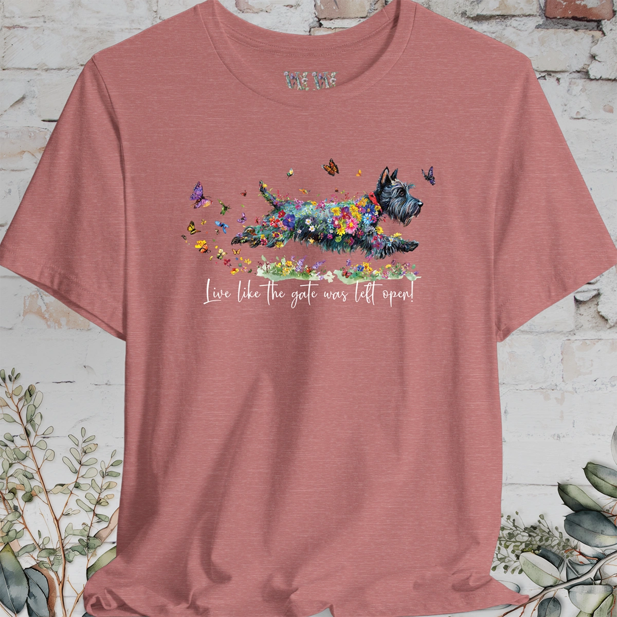 Scottish Terrier #2 "Live like the gate was left open" T shirt