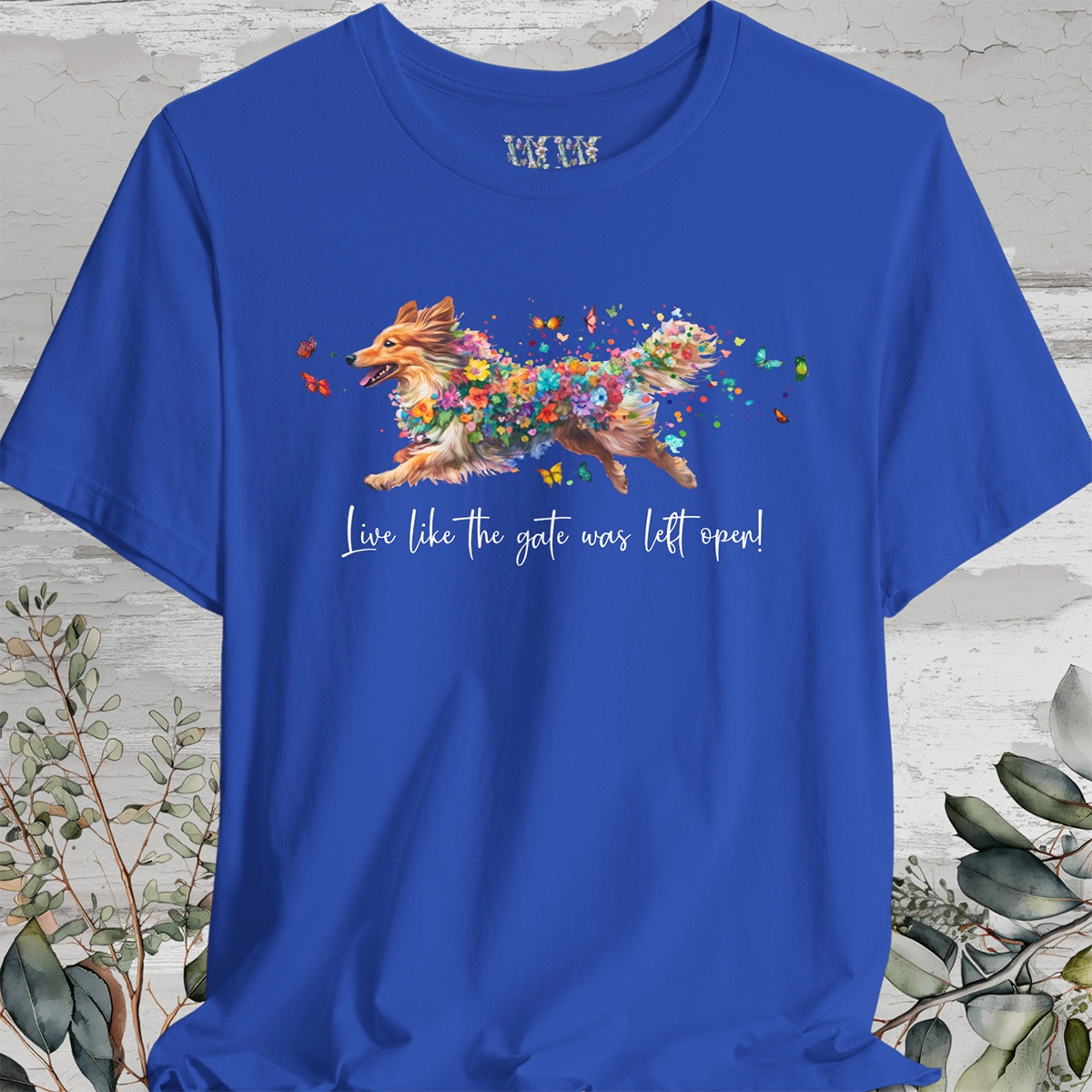 Shetland Sheep Dog "Live like the gate was left open" Unisex T shirt