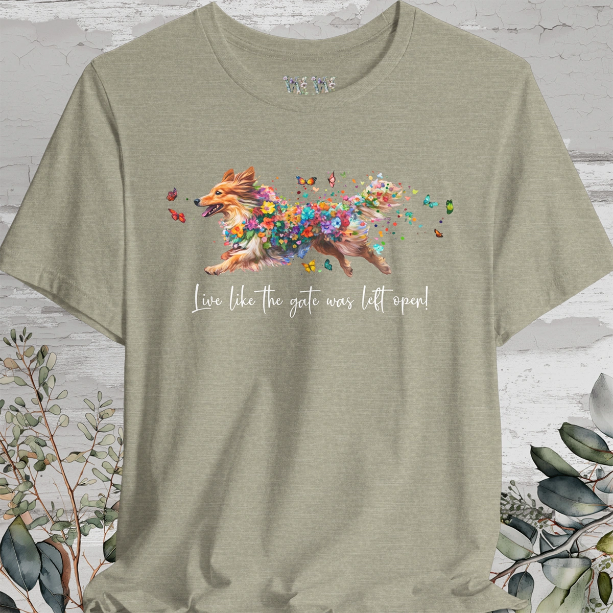 Shetland Sheep Dog "Live like the gate was left open" Unisex T shirt