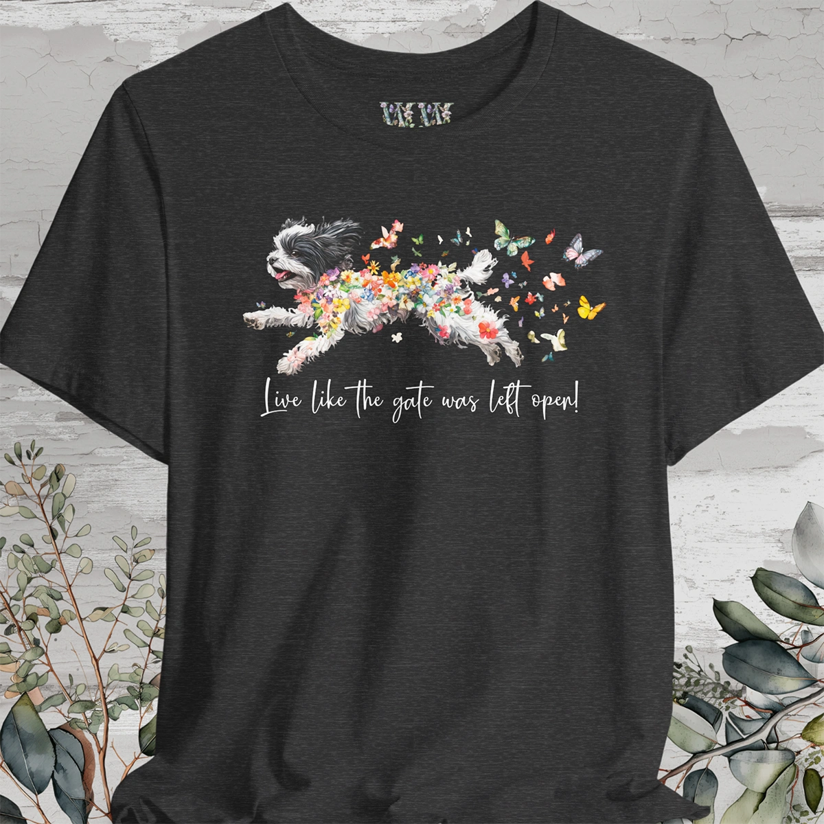 Shih Tzu #2 "Live like the gate was left open" Unisex T shirt