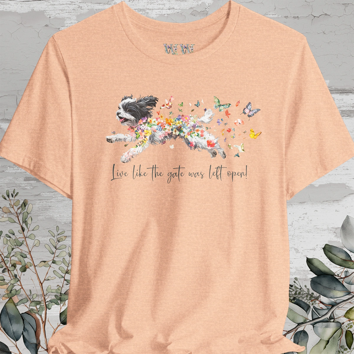 Shih Tzu #2 "Live like the gate was left open" Unisex T shirt