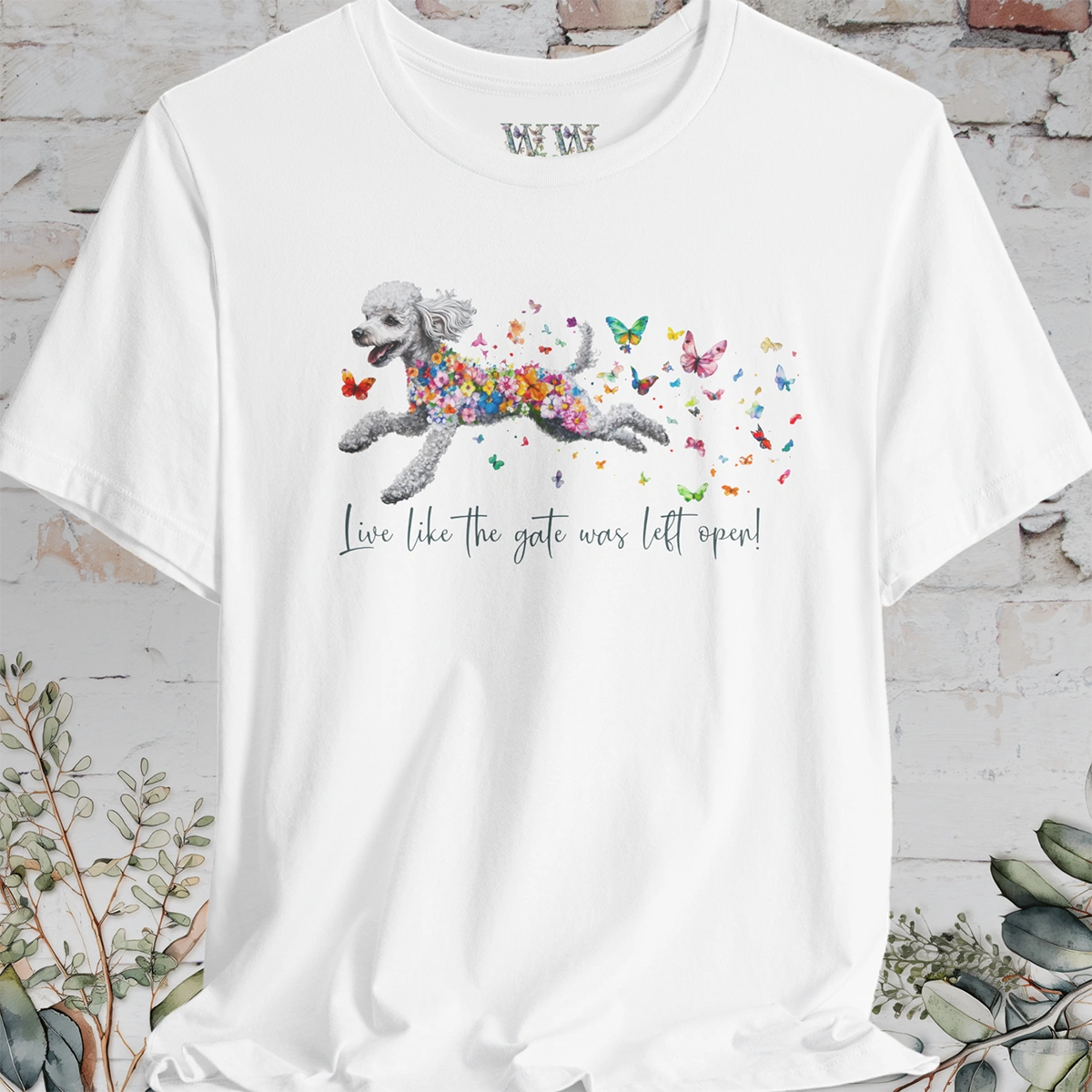 Silver Poodle "Live like the gate was left open" Unisex T shirt