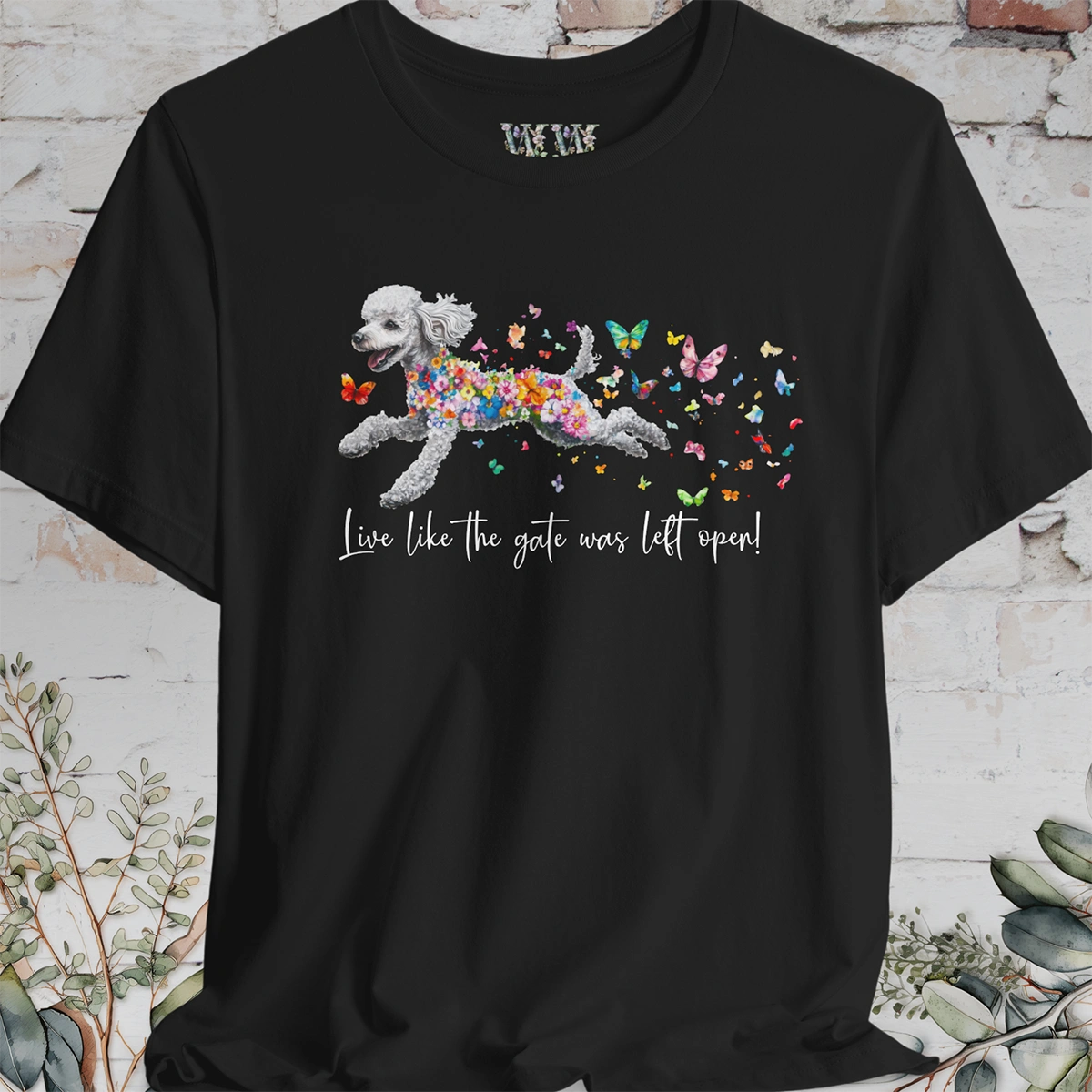 Silver Poodle "Live like the gate was left open" Unisex T shirt