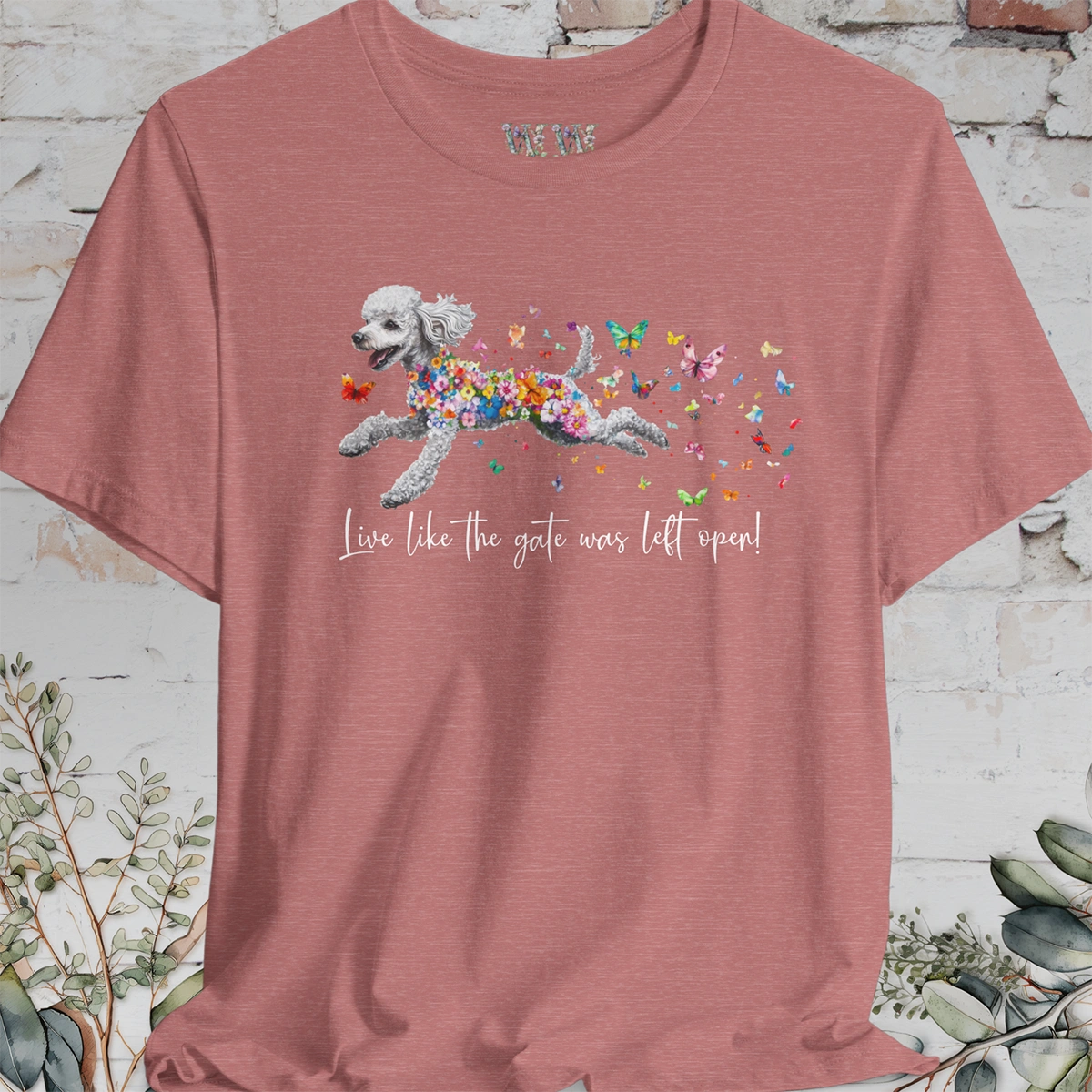 Silver Poodle "Live like the gate was left open" Unisex T shirt