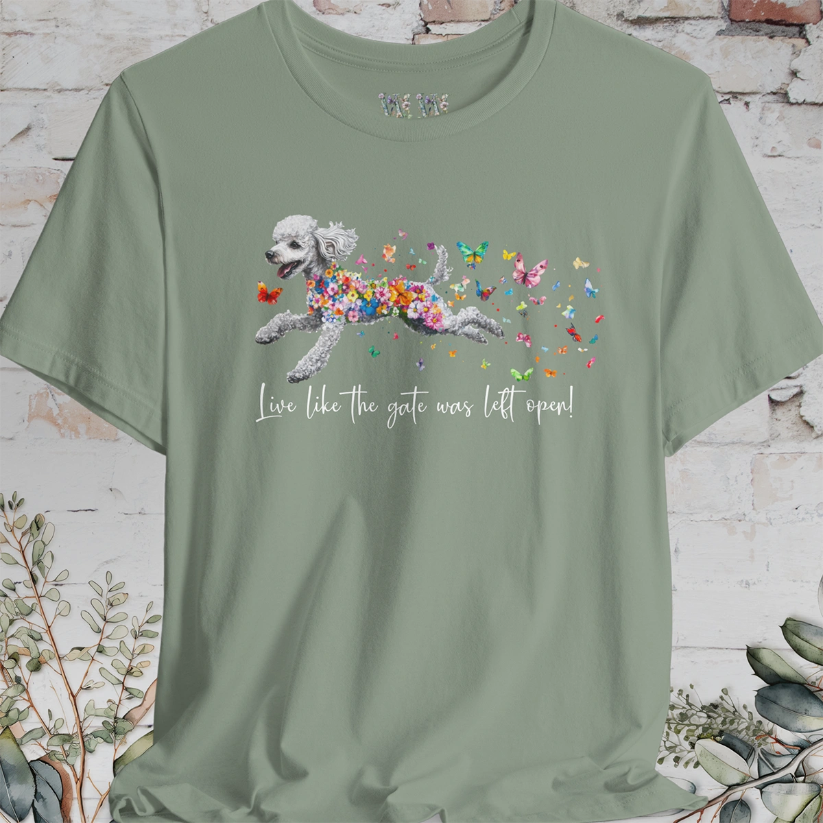Silver Poodle "Live like the gate was left open" Unisex T shirt