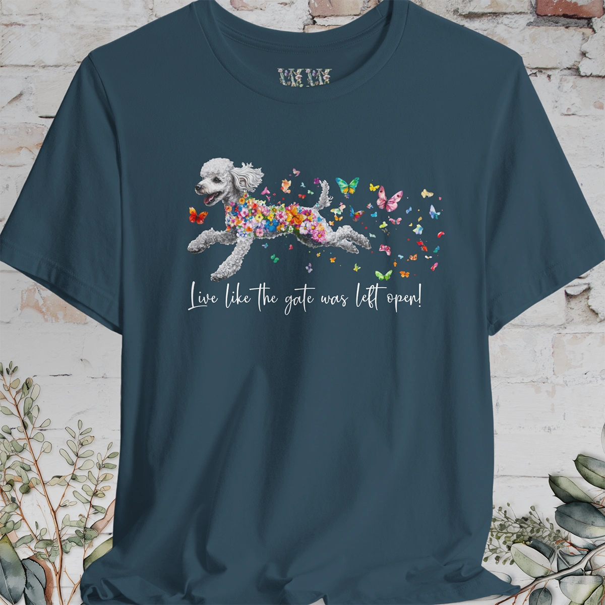 Silver Poodle "Live like the gate was left open" Unisex T shirt