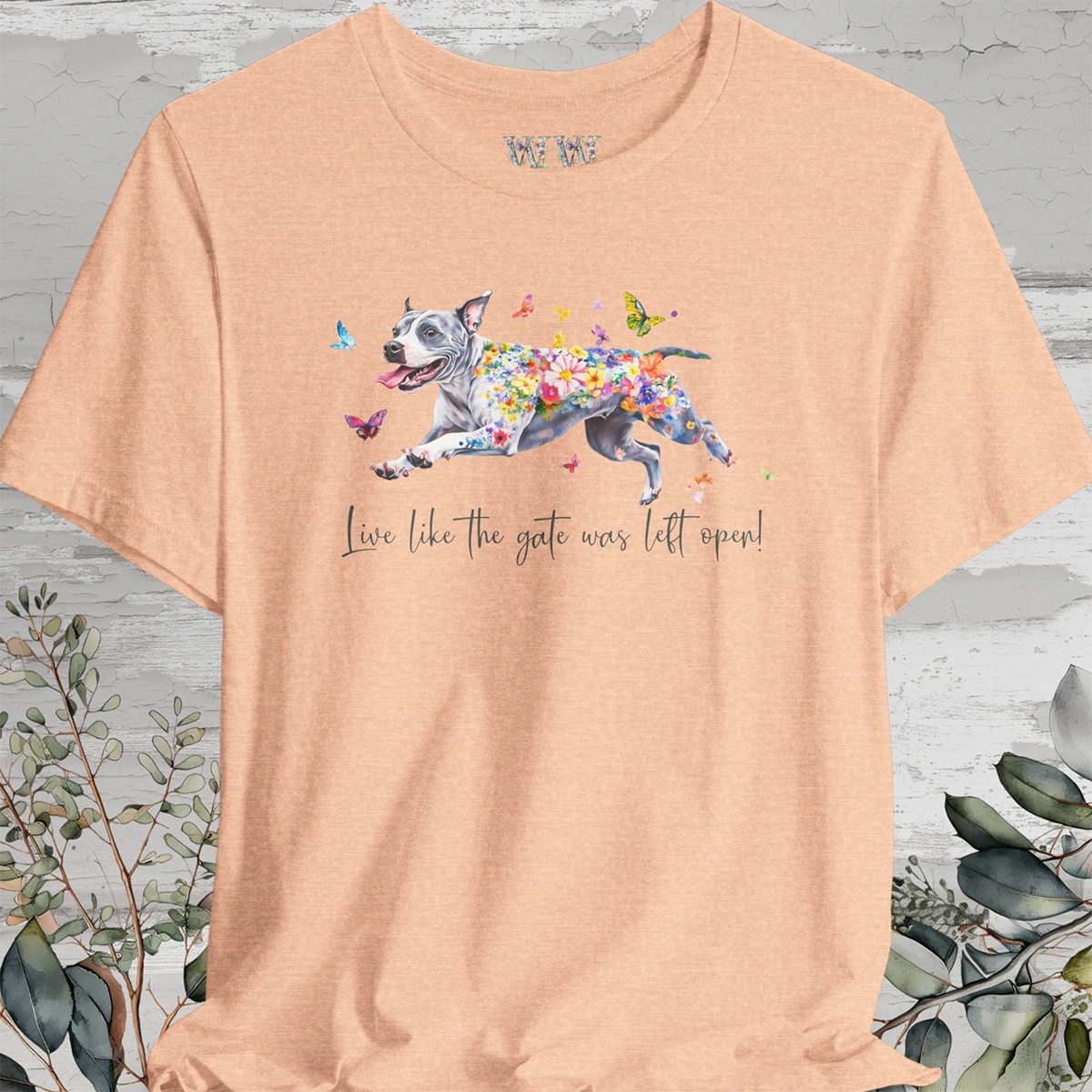 Staffordshire Terrier Live like the gate was left open T shirt