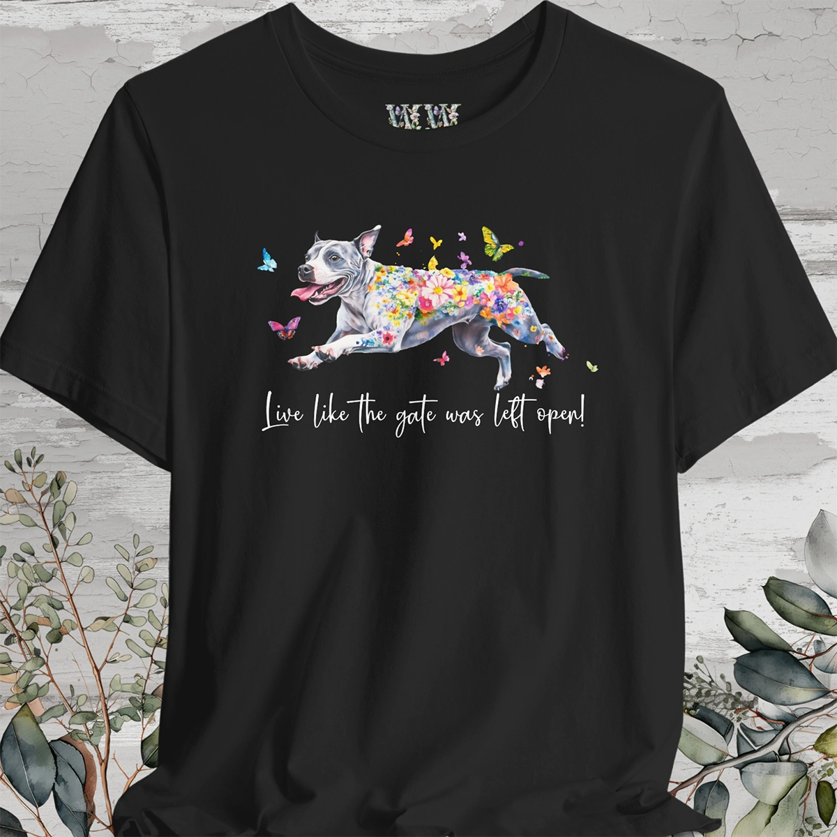 Staffordshire Terrier Live like the gate was left open T shirt