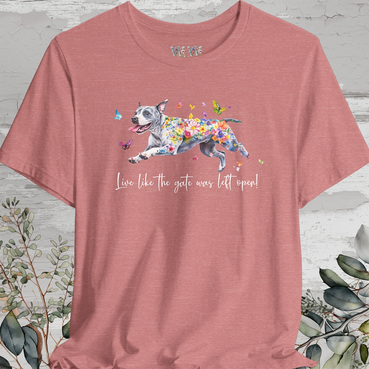Staffordshire Terrier Live like the gate was left open T shirt
