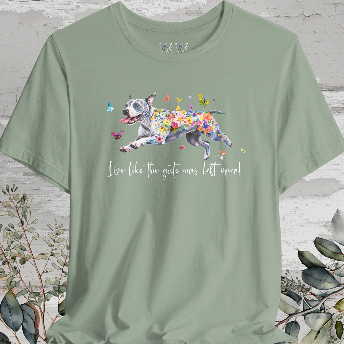 Staffordshire Terrier Live like the gate was left open T shirt