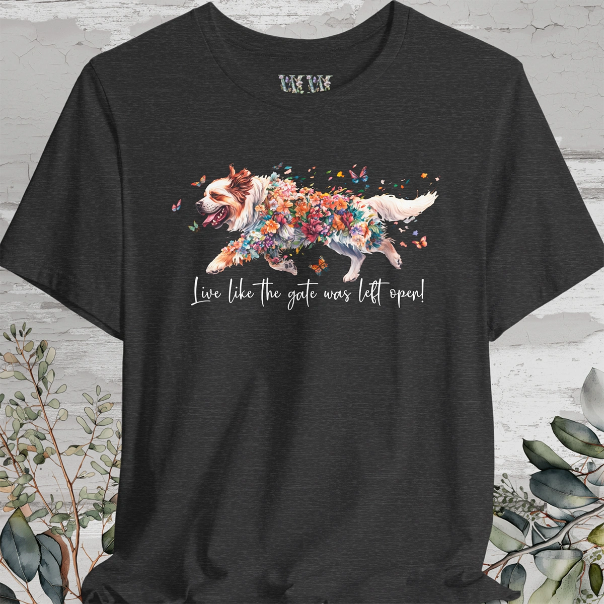 Tibetan Mastiff #2 "Live like the gate was left open" Unisex T shirt