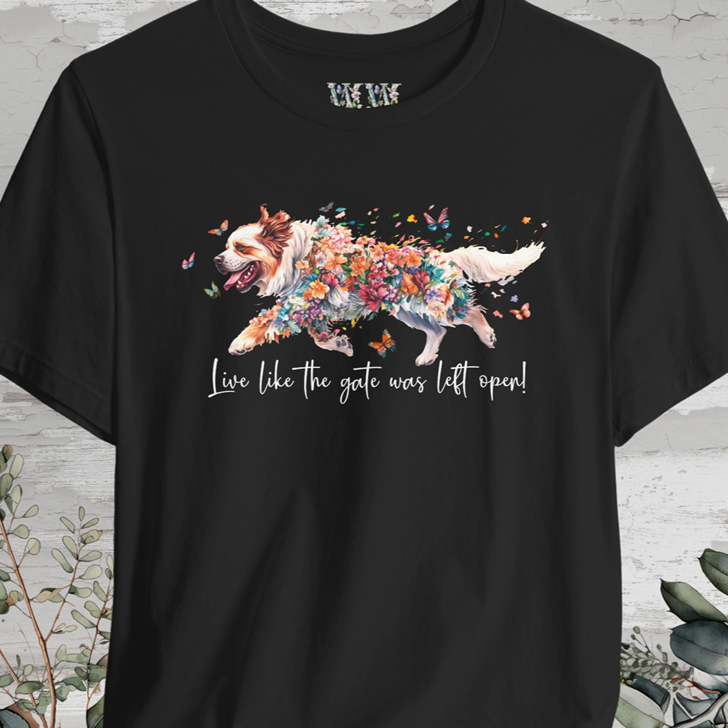 Tibetan Mastiff #2 "Live like the gate was left open" Unisex T shirt