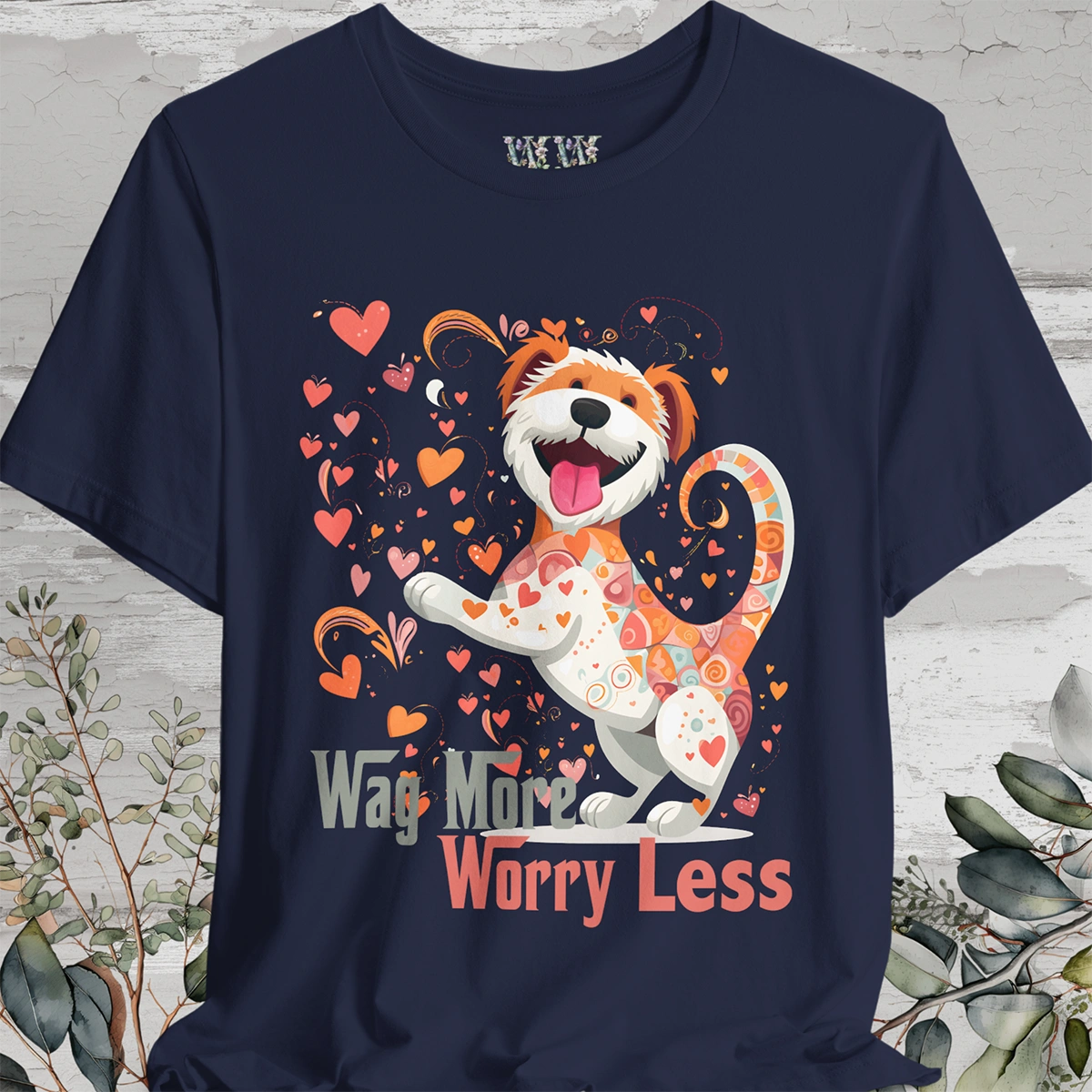 Wag More, Worry Less #1 unisex T shirt