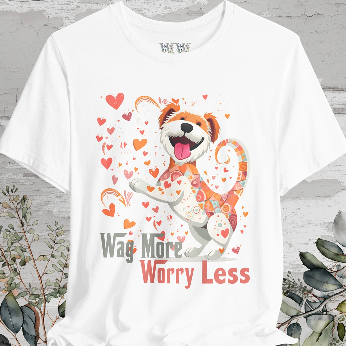 Wag More, Worry Less #1 unisex T shirt