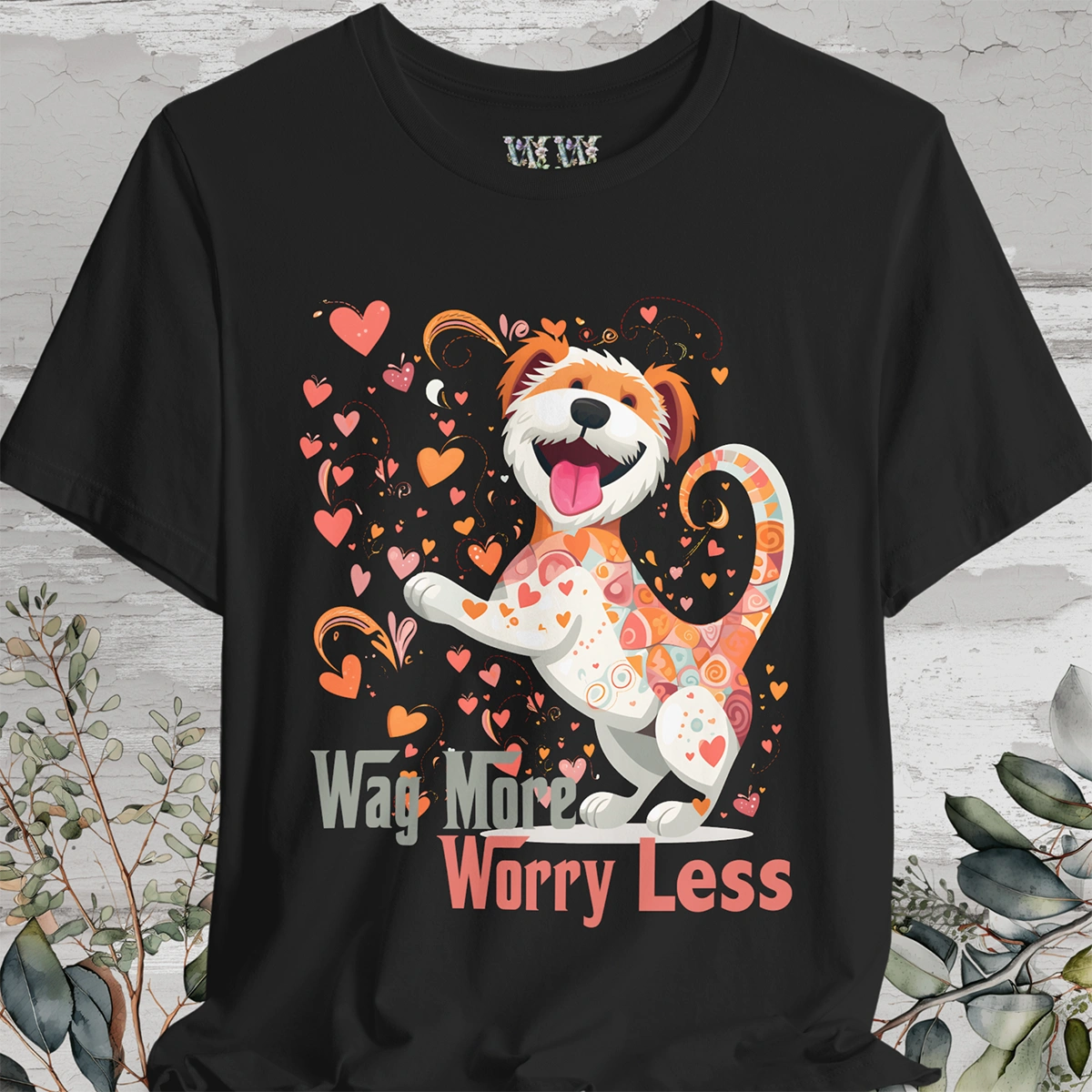 Wag More, Worry Less #1 unisex T shirt