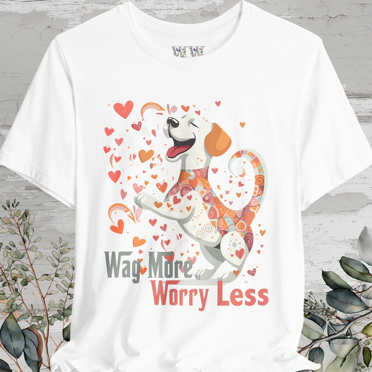 Wag More, Worry Less #2 unisex T shirt