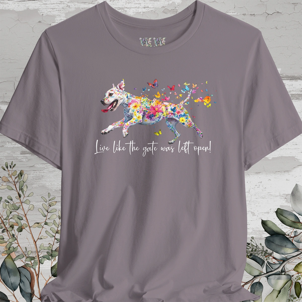 White Staffordshire Terrier 'Live like the gate was left open' T shirt