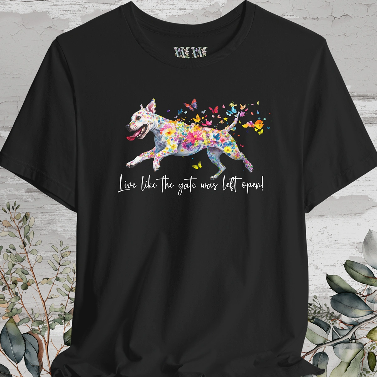 White Staffordshire Terrier 'Live like the gate was left open' T shirt