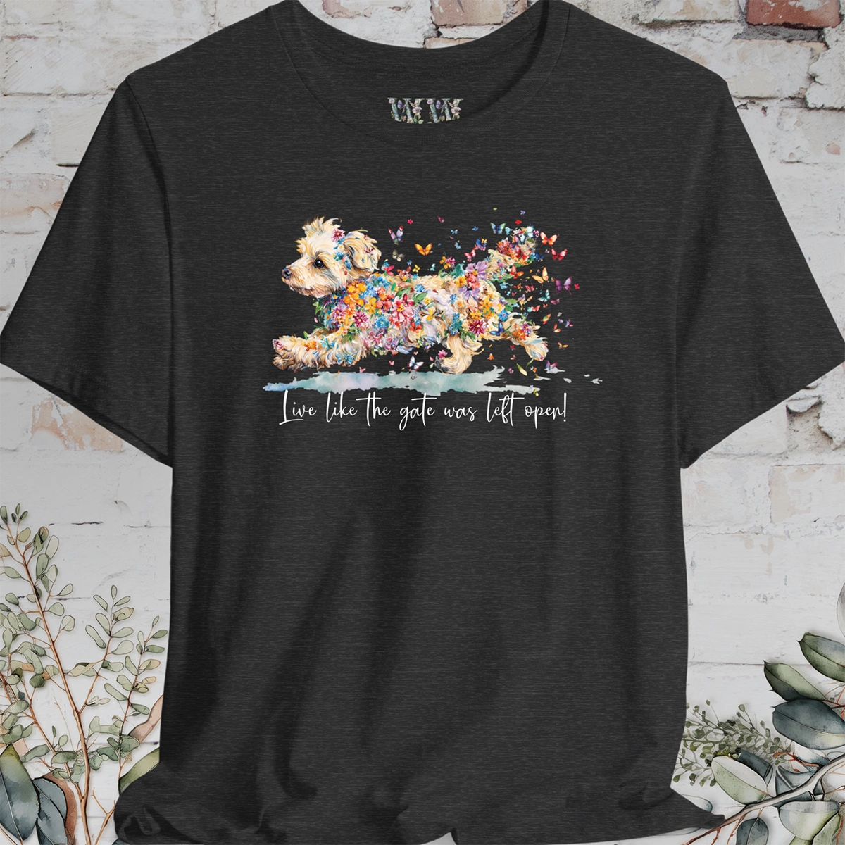 Yorkipoo #2 "Live like the gate was left open" T shirt