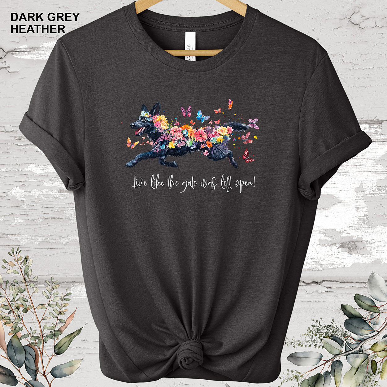 Black Sherpherd 'Live like the gate was left open' #1 T shirt