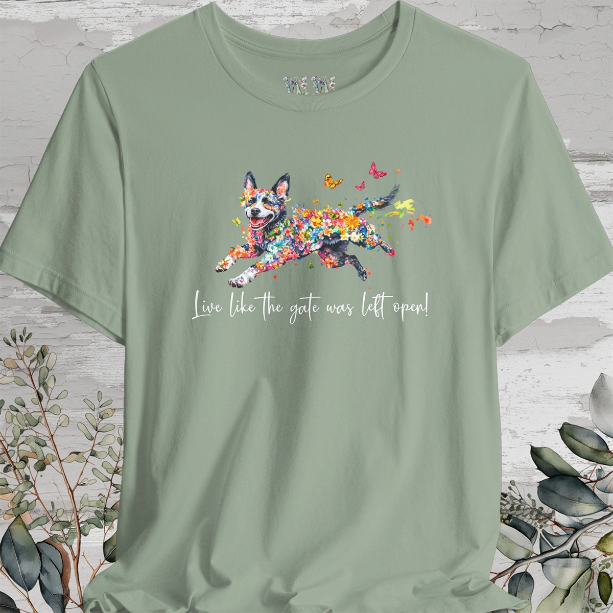 Australian Cattle Dog (Blue Heeler) Live like the gate was left open T shirt