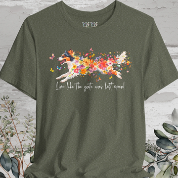 Rough Collie 'Live like the gate was left open' T shirt