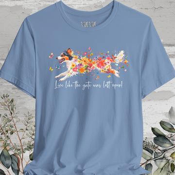 Rough Collie 'Live like the gate was left open' T shirt