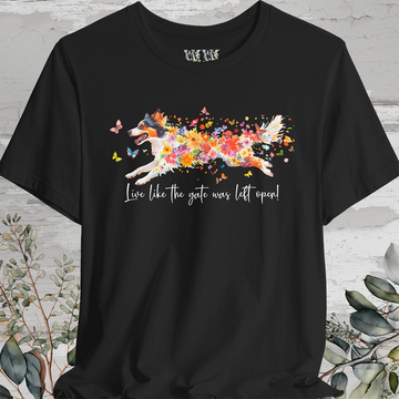Rough Collie 'Live like the gate was left open' T shirt